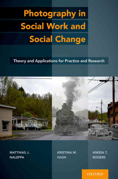 Photography in Social Work and Social Change: Theory and Applications for Practice and Research eBook