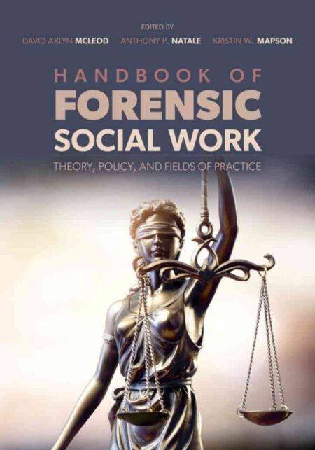 Handbook of Forensic Social Work: Theory, Policy, and Fields of Practice eBook