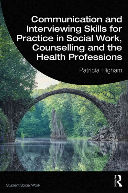 Communication and Interviewing Skills for Practice in Social Work, Counselling and the Health Professions, 1st Edition eBook