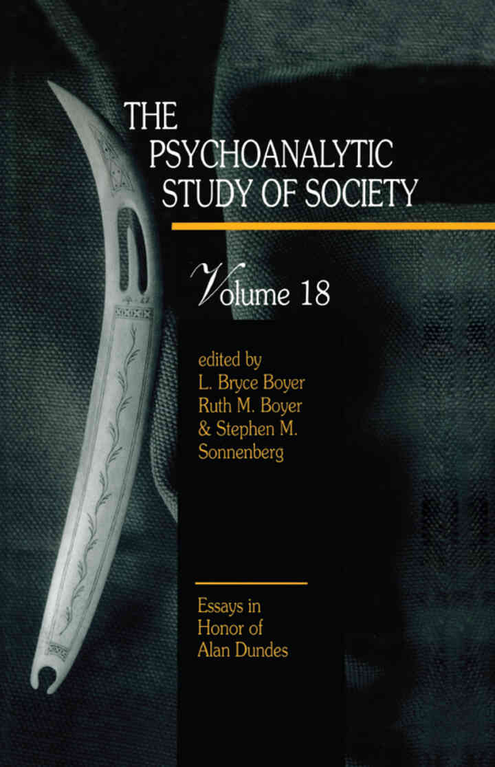 The Psychoanalytic Study of Society, V. 18: Essays in Honor of Alan Dundes, 1st Edition eBook