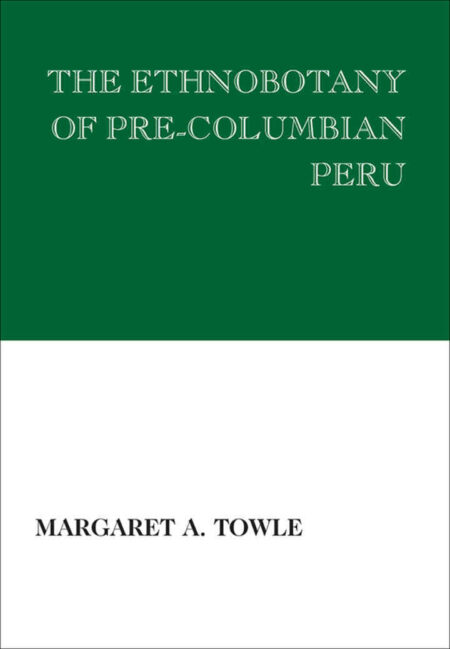 The Ethnobotany of Pre-Columbian Peru, 1st Edition eBook