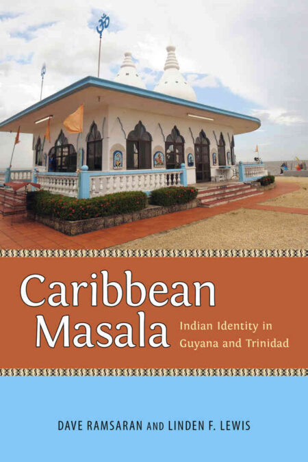 Caribbean Masala: Indian Identity in Guyana and Trinidad eBook
