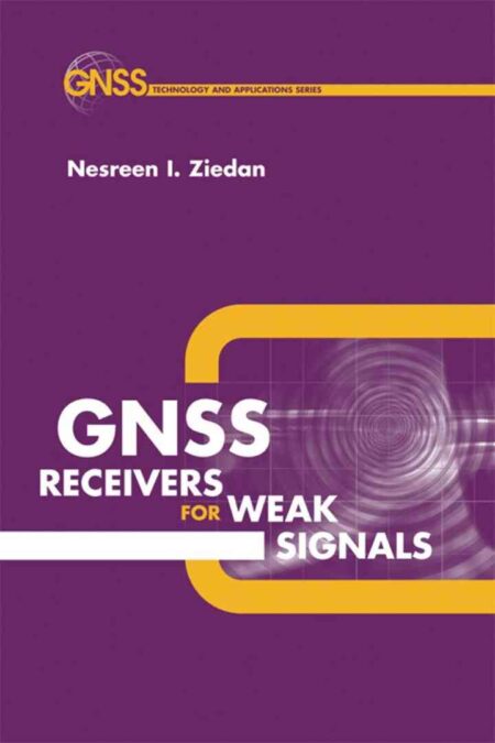 GNSS Receivers for Weak Signals eBook