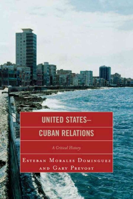 United States-Cuban Relations: A Critical History, 1st Edition eBook